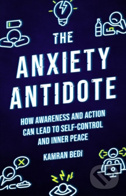 Kniha: The Anxiety Antidote (Kamran Bedi). Watkins Publishing, 2022