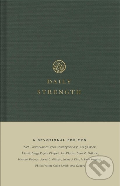 Kniha: Daily Strength – A Devotional for Men (Crossway Publishers). Crossway Books, 2022