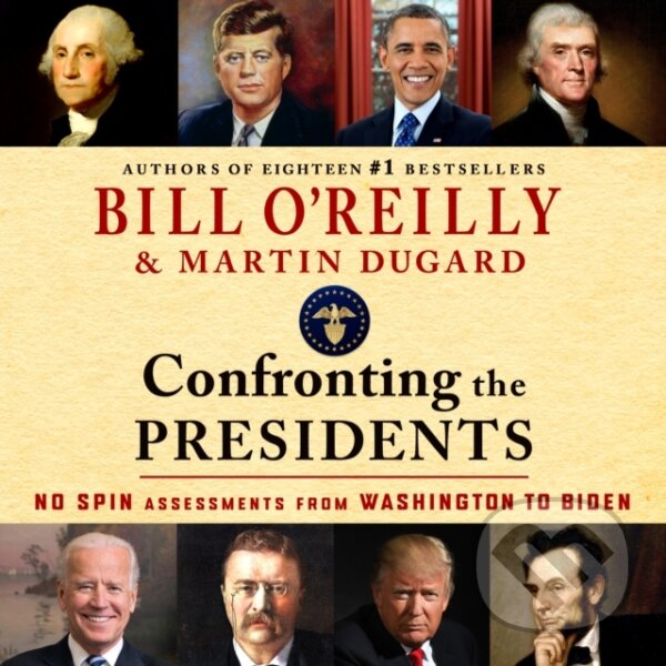 Kniha: Confronting the Presidents (Bill O'Reilly a Martin Dugard). , 2024