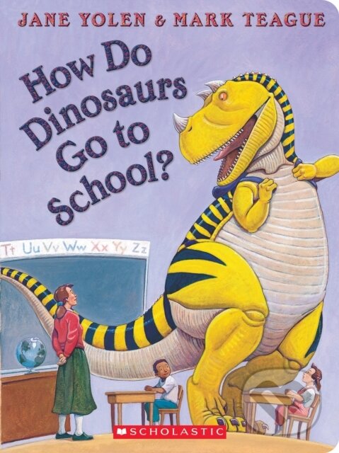 Kniha: How Do Dinosaurs Go to School? (Jane Yolen). , 2022
