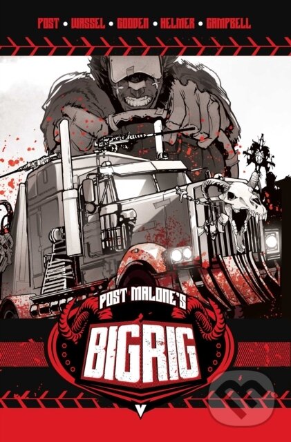 Kniha: BIG RIG Vol. 1 (Adrian Wassel, Der-shing Helmer a Post Malone). Vault Comics, 2026