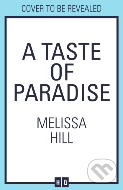 Kniha: A Taste of Paradise (Melissa Hill). HQ, 2026