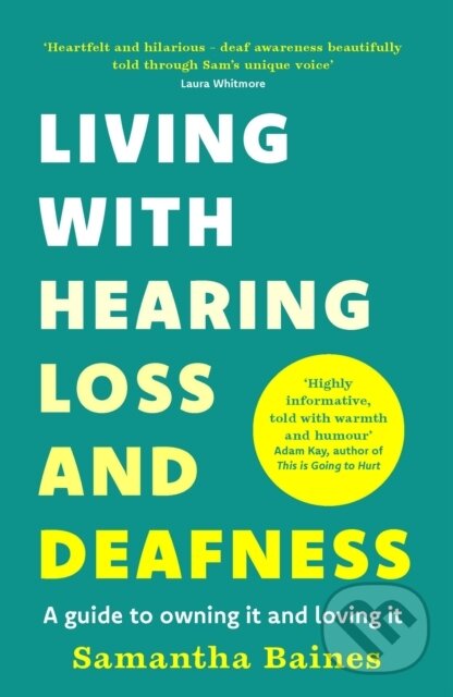 Kniha: Living With Hearing Loss and Deafness (Samantha Baines). Headline Home, 2025