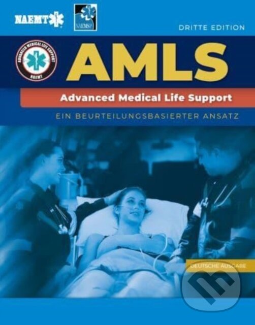 Kniha: GERMAN AMLS: Ein Beurteilungsbasierter Ansatz (National Association of Emergency Medical Technicians). Jones and Bartlett, 2022