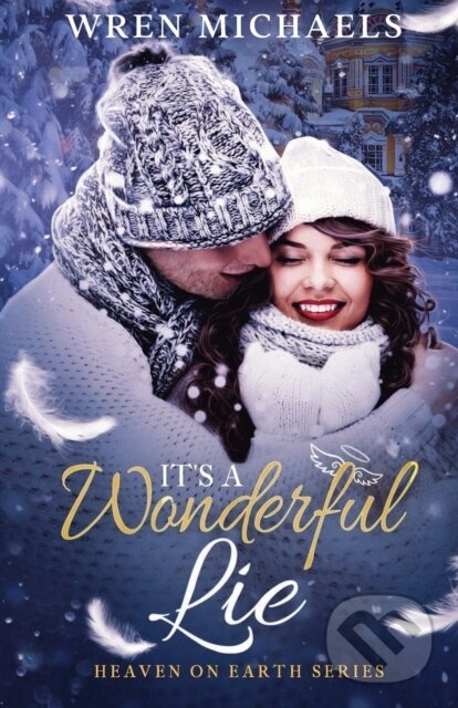 Kniha: It's a Wonderful Lie (Wren Michaels). City Owl Press, 2022