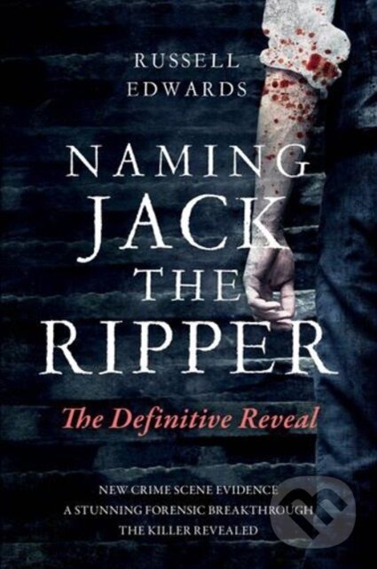 Kniha: Naming Jack the Ripper (Russell Edwards). Globe Pequot, 2024
