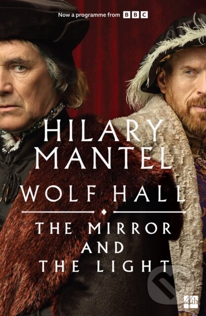 Kniha: The Mirror and the Light (Hilary Mantel). Fourth Estate, 2024
