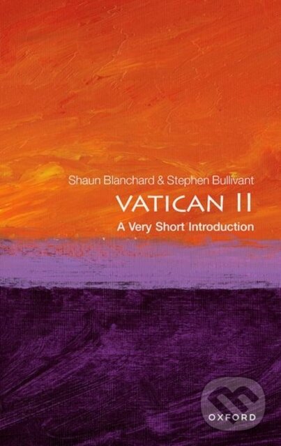 Kniha: Vatican II (Shaun Blanchard a Stephen Bullivant). Oxford University Press, 2023