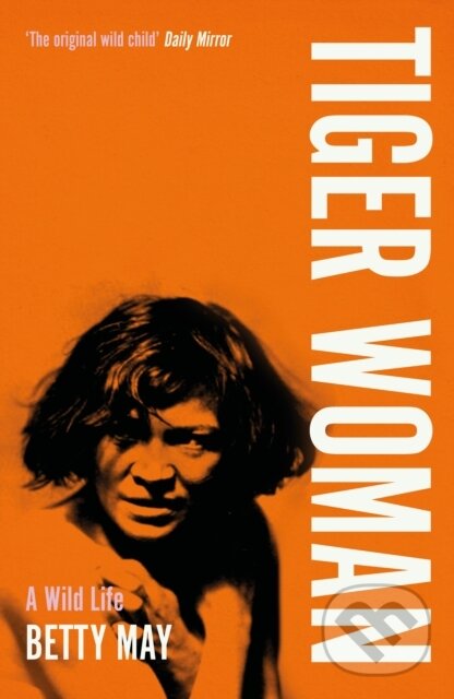 Kniha: Tiger Woman (Betty May). Duckworth Overlook, 2023