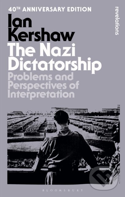Kniha: The Nazi Dictatorship (Ian Kershaw). Bloomsbury, 2025