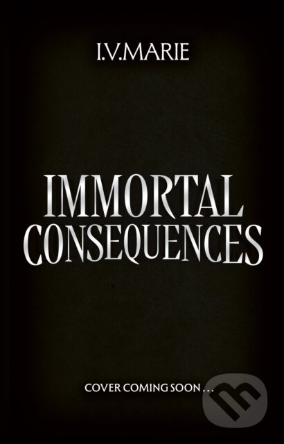 Kniha: Immortal Consequences (I.V. Marie). Electric Monkey, 2025