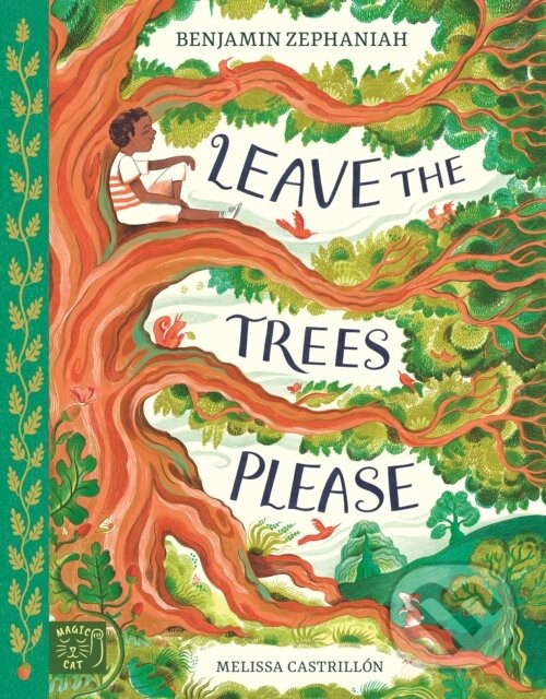 Kniha: Leave the Trees, Please (Benjamin Zephaniah). Magic Cat, 2025