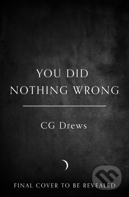 Kniha: You Did Nothing Wrong (CG Drews a C.G. Drews). HarperCollins, 2026