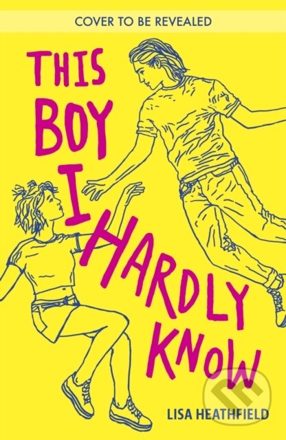 Kniha: This Boy I Hardly Know (Lisa Heathfield). Andersen, 2026