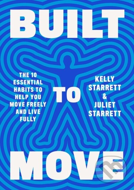 Kniha: Built to Move (Juliet Starrett a Kelly Starrett). , 1900