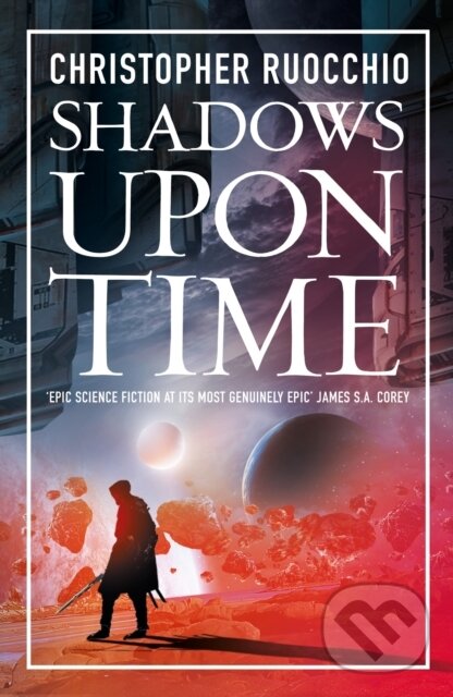 Kniha: Shadows Upon Time (Christopher Ruocchio). Head of Zeus, 2025