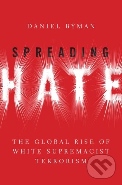 Kniha: Spreading Hate (Daniel Byman). Oxford University Press, 2022