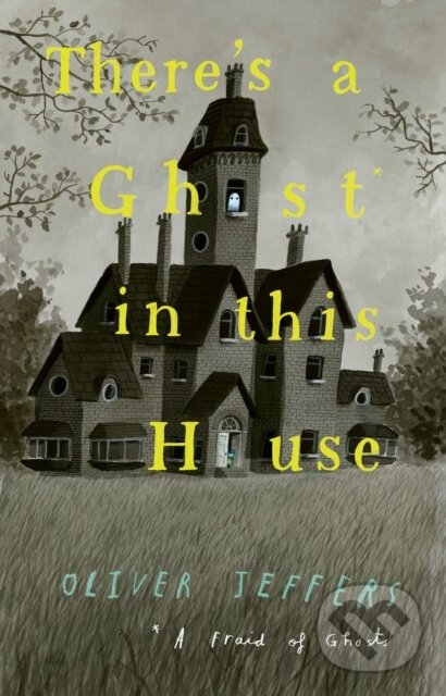 Kniha: There’s a Ghost in this House (Oliver Jeffers). HarperCollins, 2026