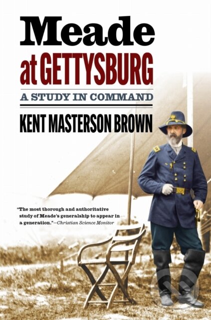 Kniha: Meade at Gettysburg (Kent Masterson Brown). The University of North Carolina, 2026
