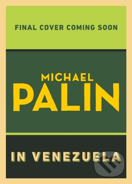 Kniha: Michael Palin in Venezuela (Michael Palin). Hutchinson, 2025