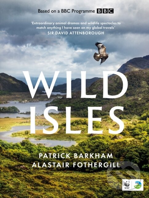 Kniha: Wild Isles (Alastair Fothergill a Patrick Barkham). William Collins, 2023
