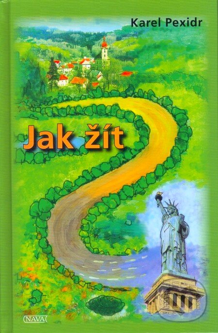 Levně Jak žít - Karel Pexidr - kniha z kategorie Beletria