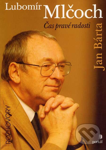 Levně Lubomír Mlčoch (Čas pravé radosti) - Jan Bárta - kniha z kategorie Životopisy