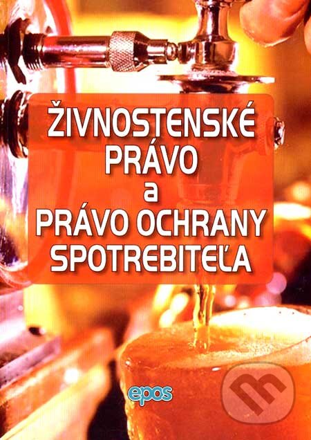 Levně Živnostenské právo a právo ochrany spotrebiteľa (Živnostenský zákon a zákon o ochrane spotrebiteľa s vykonávacími a súvisiacimi predpismi) - kniha z…