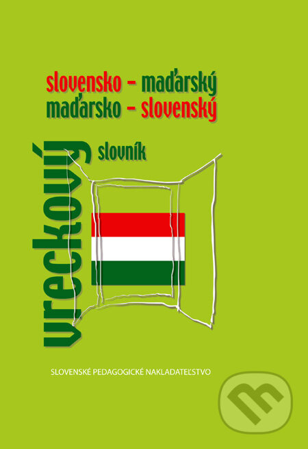 Slovensko-maďarský a maďarsko-slovenský slovník - František Sima, Slovenské pedagogické nakladateľstvo - Mladé letá, 2007