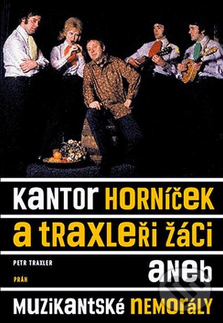 Kantor Horníček a Traxleři žáci - Petr Traxler, Práh, 2007