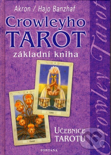 Levně Crowleyho tarot - základní kniha (Učebnice tarotu) - kniha z kategorie Veštenie z kariet