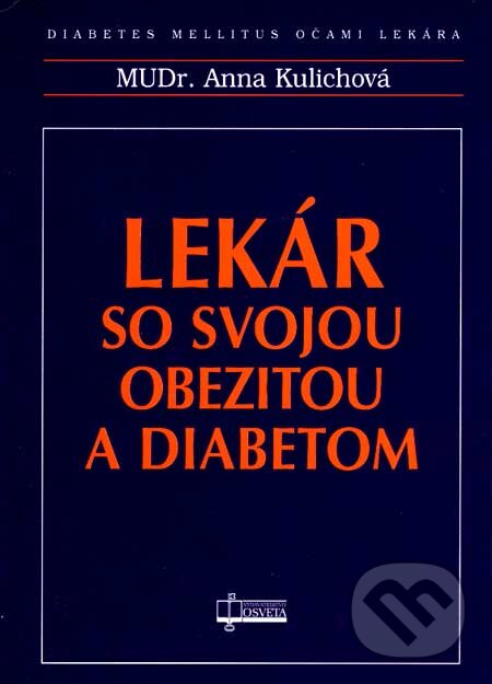 Levně Lekár so svojou obezitou a diabetom (Diabetes mellitus očami lekára) - kniha z kategorie Alternatívna medicína