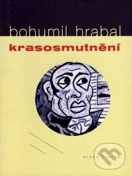 Kniha: Krasosmutnění (Bohumil Hrabal). Mladá fronta, 2007