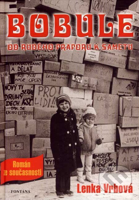 Levně Bobule (Od rudého praporu k sametu) - Lenka Vrbová - kniha z kategorie Spoločenská beletria