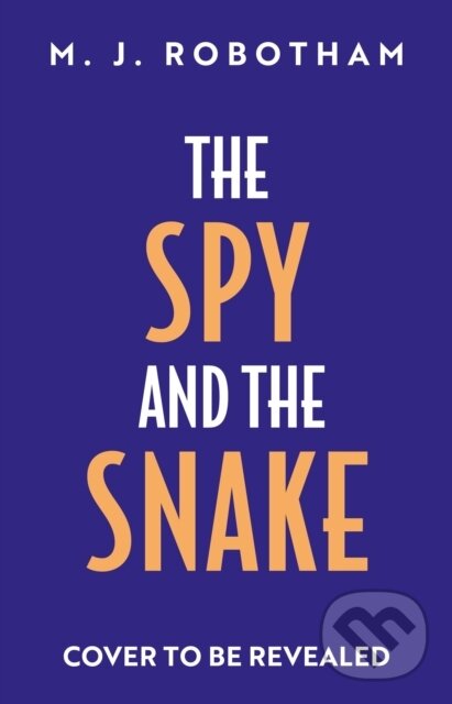 Kniha: The Spy and the Snake (M. J. Robotham). Aria, 2026