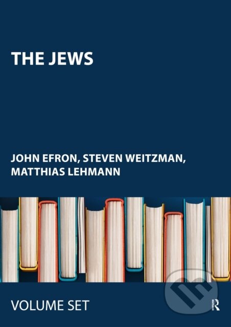 Kniha: The Jews (John Efron, Steven Weitzman a Matthias Lehmann). Routledge, 2025