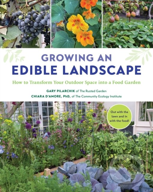 Kniha: Growing an Edible Landscape (Chiara D'Amore a Gary Pilarchik). Cool Springs, 2023