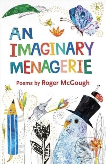 Kniha: An Imaginary Menagerie (Roger McGough). Otter-Barry Books, 2022