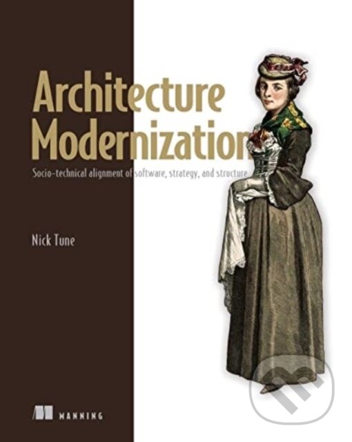 Kniha: Architecture Modernization (Jean-Georges Perrin a Nick Tune). Manning Publications, 2024