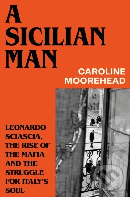 Kniha: A Sicilian Man (Caroline Moorehead). Chatto and Windus, 2026