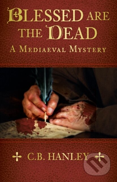 Kniha: Blessed are the Dead (C.B. Hanley). The History Press, 2023