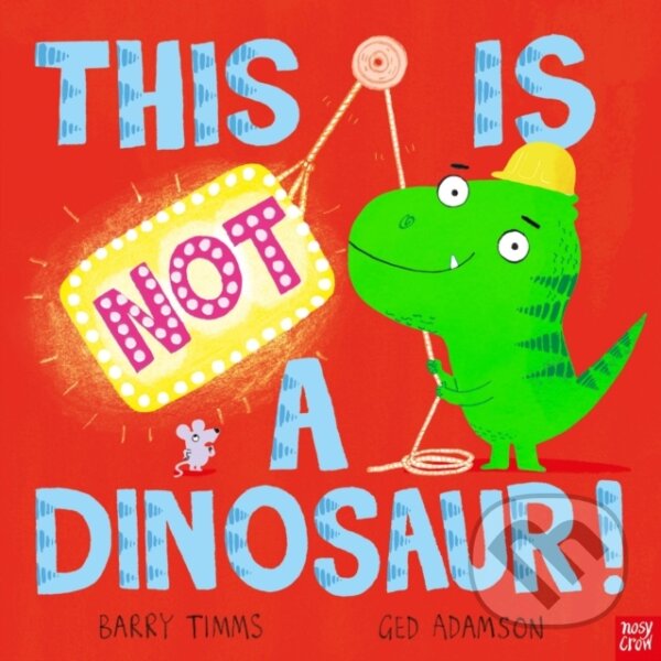 Kniha: This Is NOT a Dinosaur! (Barry Timms). Nosy Crow, 2022