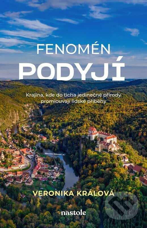 Kniha: Fenomén Podyjí (Veronika Králová). nastole, 2026