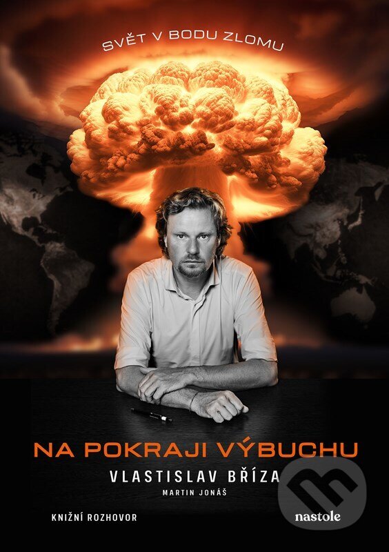 Kniha: Na pokraji výbuchu (Martin Jonáš a Vlastislav Bříza). nastole, 2026
