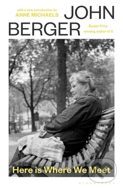 Kniha: Here Is Where We Meet (John Berger). Bloomsbury, 2026