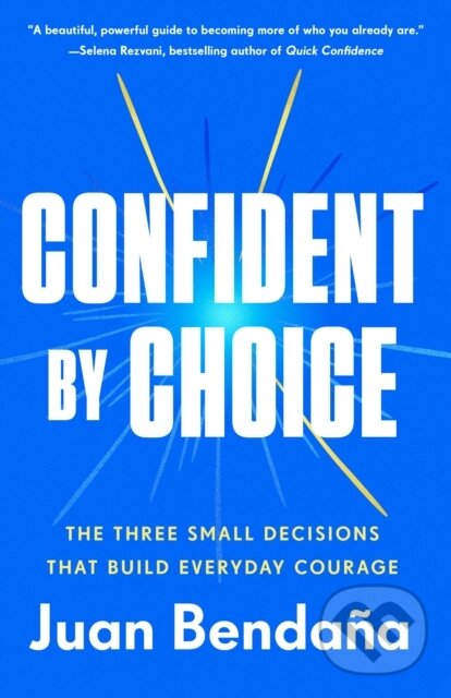 Kniha: Confident by Choice (Juan Bendaña). Random House, 2026