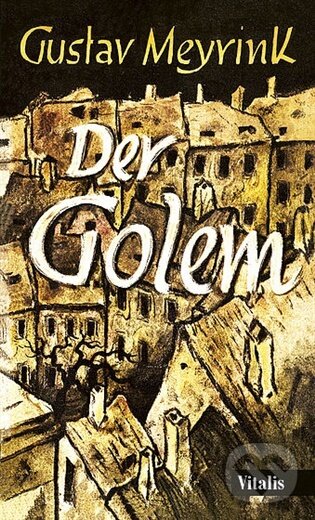 Kniha: Der Golem (Gustav Meyrink). , 2026