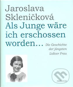 Levně Als Junge wäre ich erschossen worden... - Jaroslava Skleničková - kniha z kategorie Beletria
