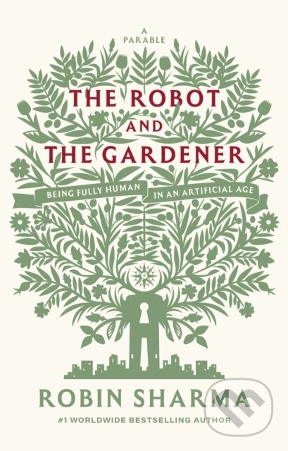 Kniha: The Robot and The Gardener (Robin Sharma). Ebury Publishing, 2027