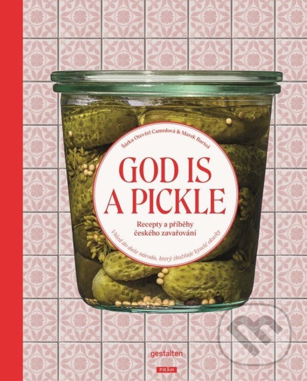 Kniha: God Is a Pickle (Šárka Otevřel Camrdová a Marek Bartoš). Práh, 2026